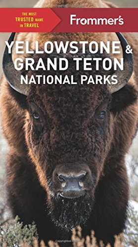 Frommer's Yellowstone and Grand Teton National Parks