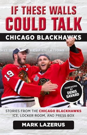 If These Walls Could Talk: Chicago Blackhawks