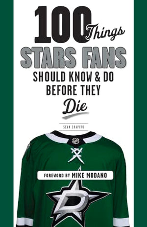 100 Things Stars Fans Should Know & Do Before They Die