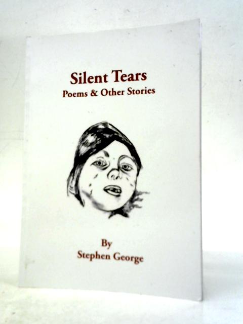 Silent Tears - Poems and Other Stories
