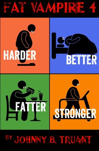 Fat Vampire 4: Harder Better Fatter Stronger