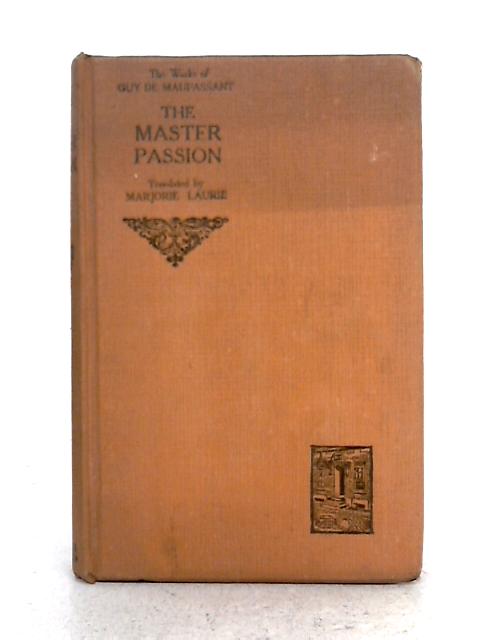 Works Guy Maupassant; The Master Passion