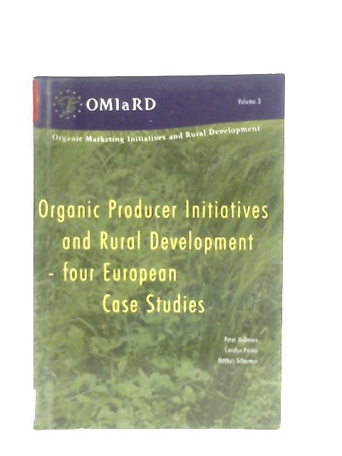 Organic Producer Initiatives and Rural Development. Four European Case Studies