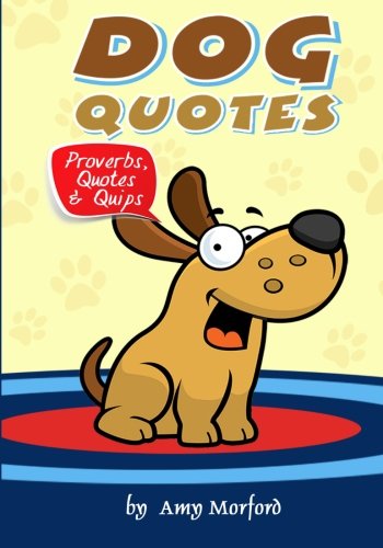 Dog Quotes: Proverbs, Quotes & Quips