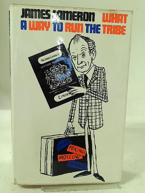 What a Way to Run the Tribe: Selected articles 1948-1967