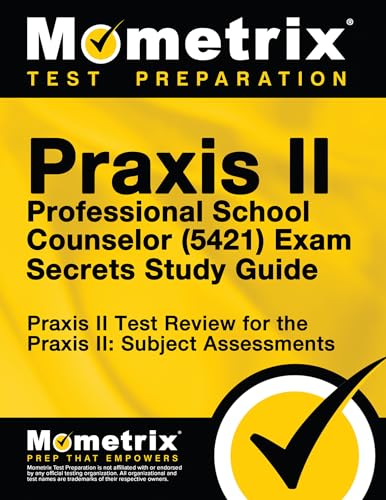 Praxis II Professional School Counselor (5421) Exam Secrets Study Guide