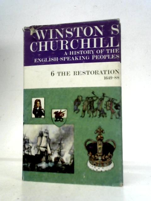 A History of the English Speaking Peoples 6. The Restoration 1649-88