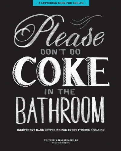 Please Don't Do Coke in the Bathroom