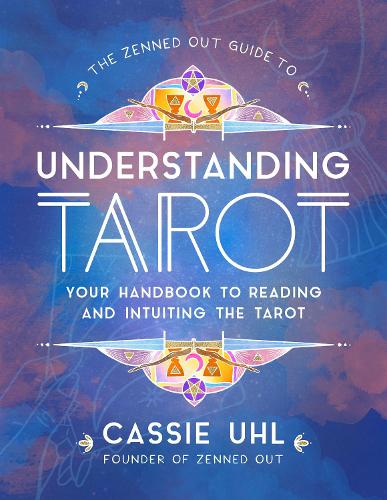 The Zenned Out Guide to Understanding Tarot
