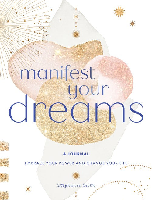 Manifest Your Dreams: A Journal