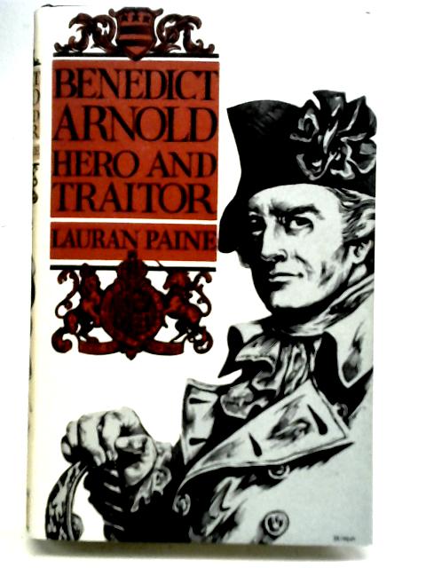 Benedict Arnold: Hero and Traitor