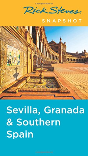 Rick Steves Snapshot Sevilla, Granada & Southern Spain