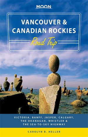 Moon Vancouver & Canadian Rockies Road Trip (First Edition)