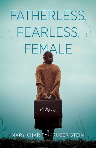 Fatherless, Fearless, Female