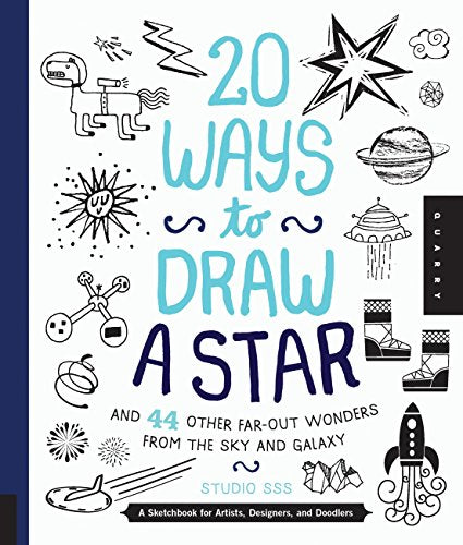 20 Ways to Draw a Star and 44 Other Far-Out Wonders from the Sky and Galaxy