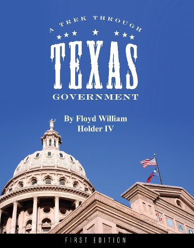 A Trek Through Texas Government