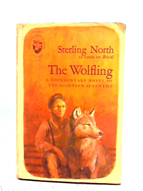 The Wolfling;: A Documentary Novel of the Eighteen-Seventies