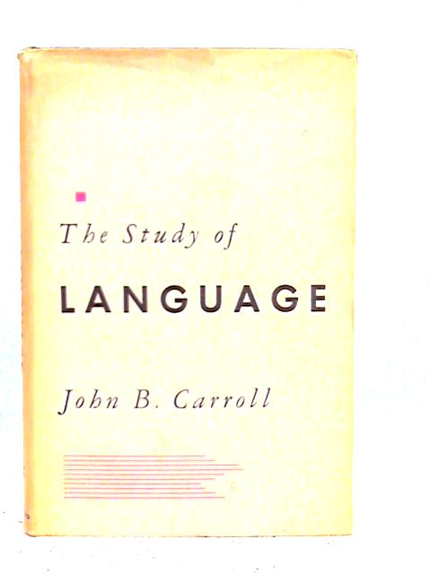 The Study of Language; a Survey of Linguistics and Related Disciplines in America
