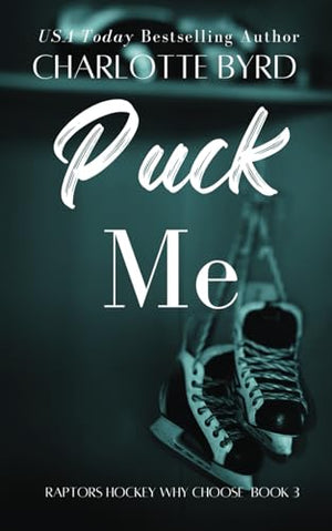 Puck Me: A Hockey Romance (Raptors Hockey Romance)