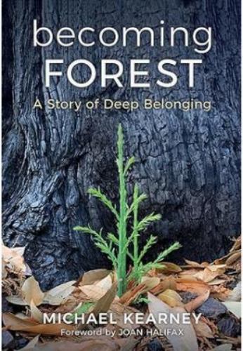 Becoming Forest: A Story of Deep Belonging
