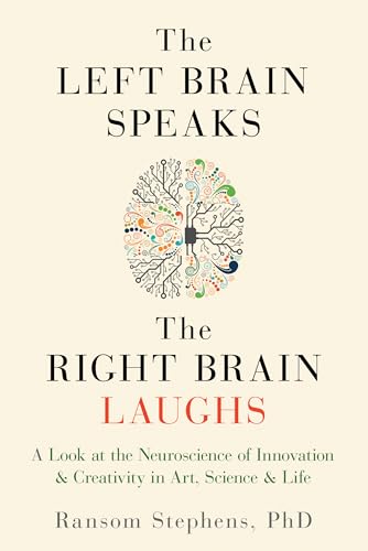 The Left Brain Speaks, the Right Brain Laughs