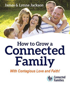 How to Grow a Connected Family 