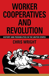 Worker Cooperatives and Revolution 