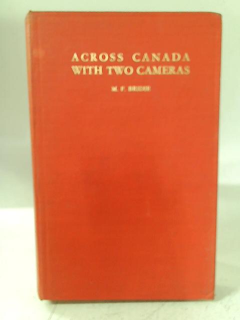 Across Canada with Two Cameras ( JUly-September, 1938 Being the Diary of M.F. Bridie )