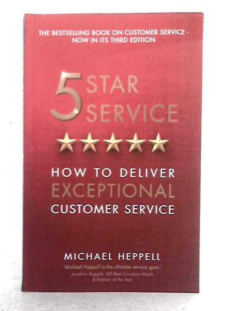 Five Star Service: How to Deliver Exceptional Customer Service