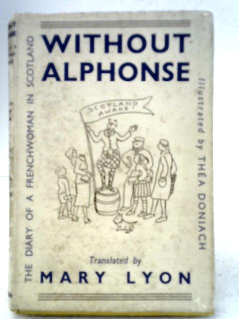 Without Alphonse : The Diary of a Frenchwoman in Scotland