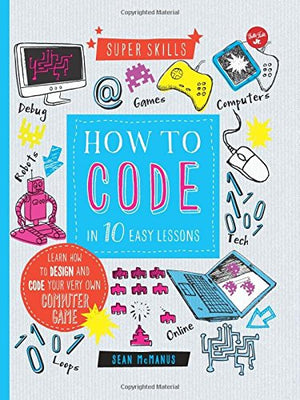 How to Code in 10 Easy Lessons