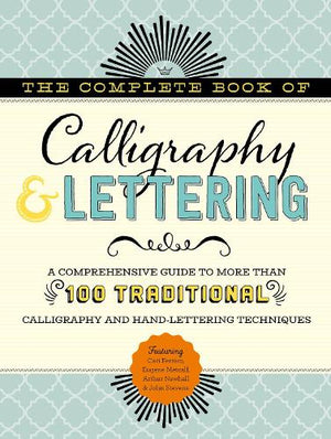 The Complete Book of Calligraphy and Lettering