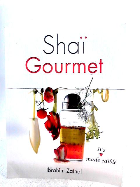 Shai Gourmet: It's Love Made Edible