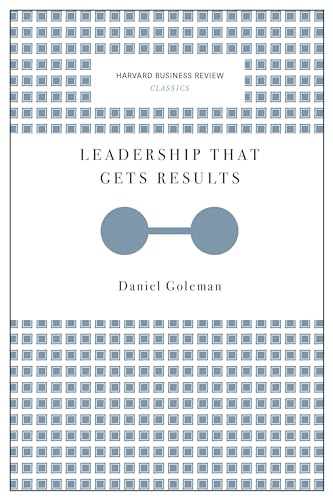 Leadership That Gets Results (Harvard Business Review Classics)