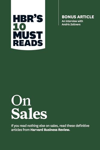HBR's 10 Must Reads on Sales (with bonus interview of Andris Zoltners) (HBR's 10 Must Reads)