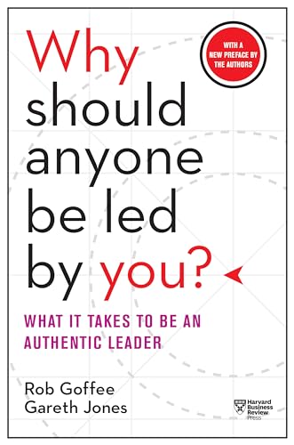 Why Should Anyone Be Led by You? With a New Preface by the Authors