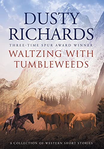 Waltzing With Tumbleweeds