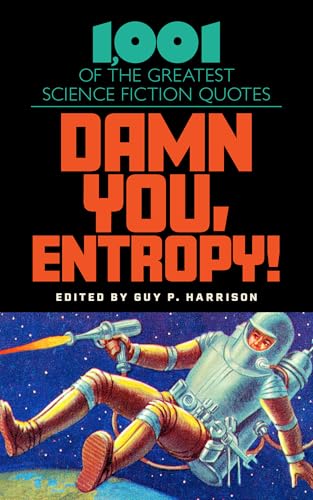 Damn You, Entropy!