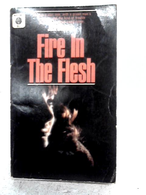 Fire In The Flesh