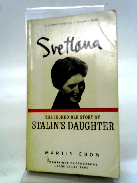 Svetlana. The Incredible Story of Stalin's Daughter