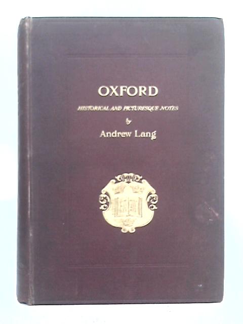 Oxford: Historical and Picturesque Notes