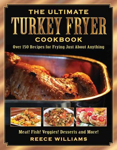 The Ultimate Turkey Fryer Cookbook