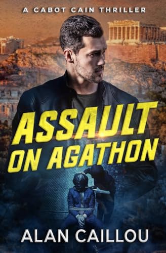 Assault on Agathon - A Cabot Cain Thriller (Book 5)