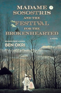 Madame Sosostris and the Festival for  the Brokenhearted 