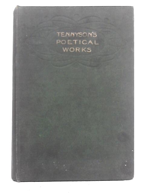 The Poetical Works of Alfred, Lord Tennyson
