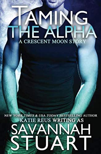 Taming the Alpha (Crescent Moon Series)