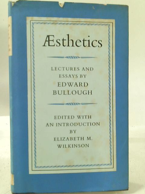 Æsthetics. Lectures and essays ... Edited with an introduction by Elizabeth M. Wilkinson