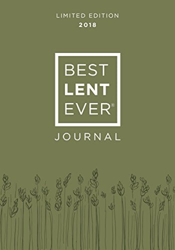 Best Lent Ever 2018 Journal: Forty Days to Becoming Perfectly Yourself