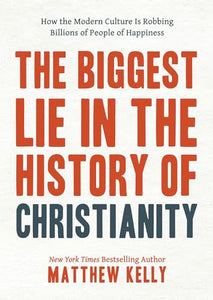 The Biggest Lie in the History of Christianity 