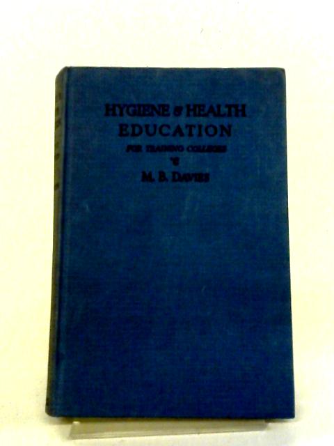 Hygiene and Health Education, for Training Colleges